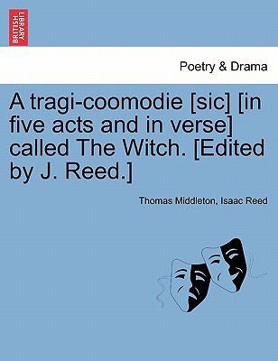 A Tragi-Coomodie [Sic] [In Five Acts and in Ver... 1241024766 Book Cover