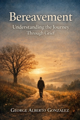 Bereavement: Understanding the Journey through ... B0GCVVFGSQ Book Cover