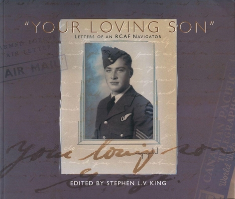 Your Loving Son: Letters of an Rcaf Navigator 0889771499 Book Cover