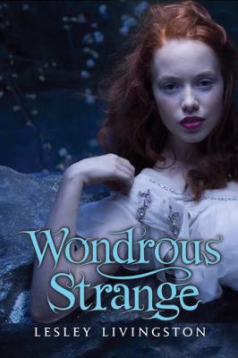 Wondrous Strange (Wondrous Strange Trilogy) 1554682738 Book Cover