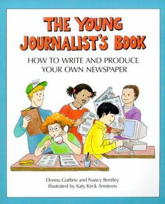 Young Journalist's Book: How to Write and Produ... 076131377X Book Cover
