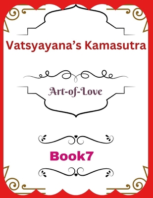 Vatsyayana's Kamasutra: Art-of-Love [Book 7] B0FRZGL153 Book Cover
