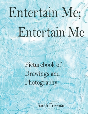 Entertain me, Entertain me B084Z75ZKN Book Cover