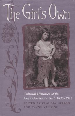 The Girl's Own: Cultural Histories of the Anglo... 0820316156 Book Cover