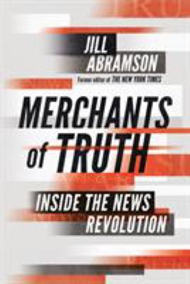 The Merchants of Truth: Inside the War for Cont... 184792378X Book Cover