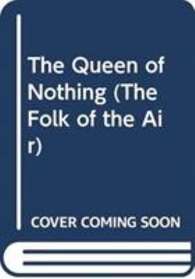 The Queen of Nothing 0316426253 Book Cover