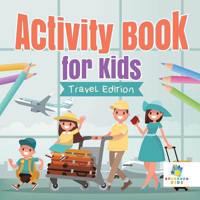 Activity Book for Kids Travel Edition 1645217507 Book Cover