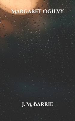 Margaret Ogilvy B08X6KNGYQ Book Cover