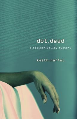 Dot Dead (The Silicon Valley Mysteries) 073870833X Book Cover