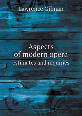 Aspects of modern opera estimates and inquiries 5518607113 Book Cover