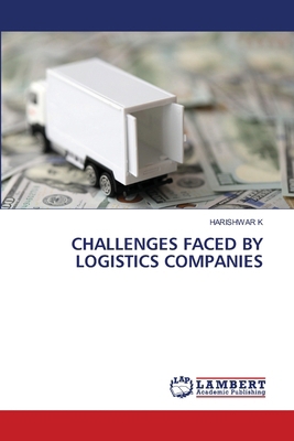 Challenges Faced by Logistics Companies 6209746659 Book Cover