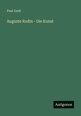 Auguste Rodin - Die Kunst [German] 3563959463 Book Cover