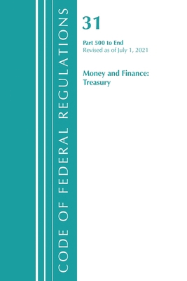 Code of Federal Regulations, Title 31 Money and... 1636718930 Book Cover