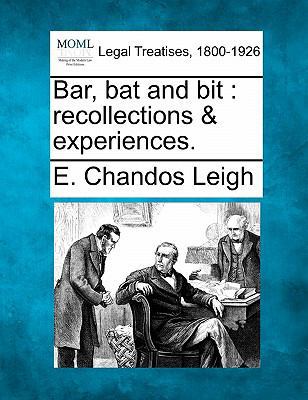 Bar, Bat and Bit: Recollections & Experiences. 1240027885 Book Cover
