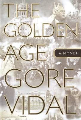 The Golden Age: An American Chronicle Novel 0385500750 Book Cover