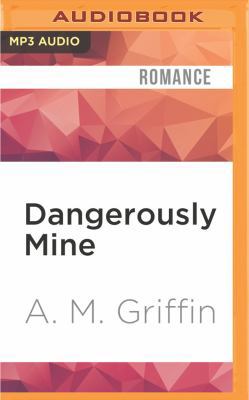 Dangerously Mine 1522671730 Book Cover