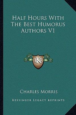 Half Hours With The Best Humorus Authors V1 1162779527 Book Cover