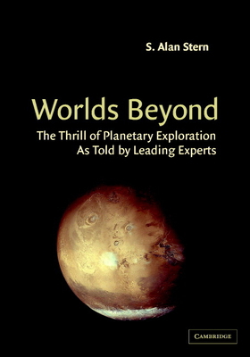 Worlds Beyond: The Thrill of Planetary Explorat... 0521520010 Book Cover