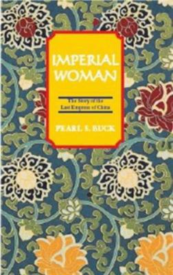 Imperial Woman (Oriental Novels of Peal S. Buck... 1559213345 Book Cover