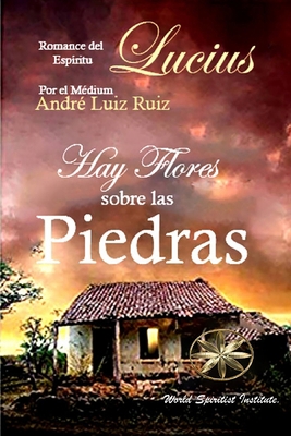 Hay Flores sobre las Piedras [Spanish] 1088231772 Book Cover
