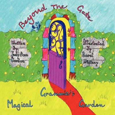 Grammie's Magical Garden: Beyond The Gate 1477279733 Book Cover