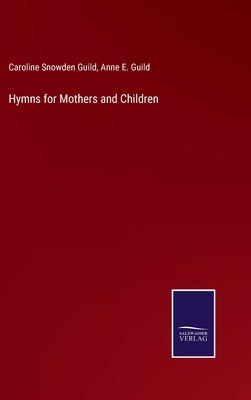 Hymns for Mothers and Children 3752592192 Book Cover