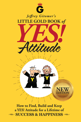 Jeffrey Gitomer's Little Gold Book of Yes! Atti... 0999255509 Book Cover