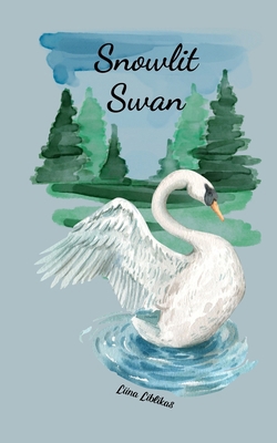 Snowlit Swan 990852318X Book Cover