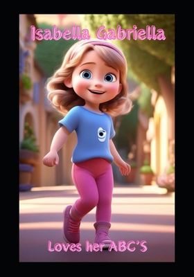 Isabella Gabriella: Learns her ABC's B0CY7NYRSK Book Cover