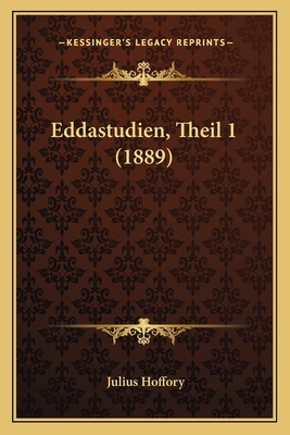 Eddastudien, Theil 1 (1889) [German] 1165420929 Book Cover