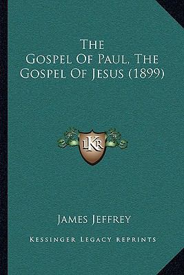 The Gospel Of Paul, The Gospel Of Jesus (1899) 1164008498 Book Cover