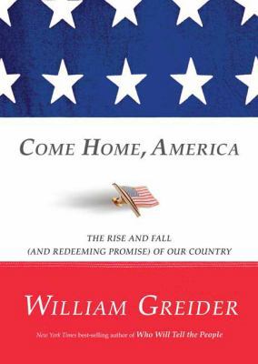 Come Home, America: The Rise and Fall (and Rede... 1594868166 Book Cover