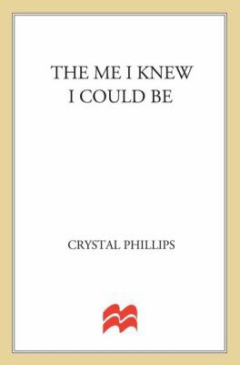 The Me I Knew I Could Be: One Woman's Journey f... 0312252269 Book Cover