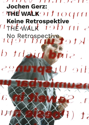 Jochen Gerz: The Walk: No Retrospective 3903269727 Book Cover