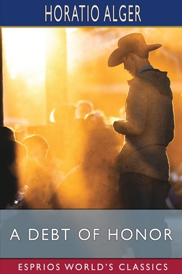 A Debt of Honor (Esprios Classics): The Story o... B0BN12JKN8 Book Cover