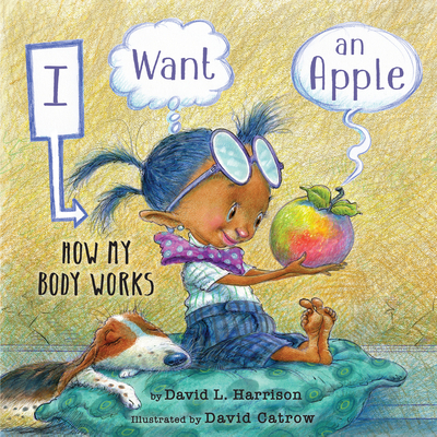 I Want an Apple: How My Body Works 0823441040 Book Cover