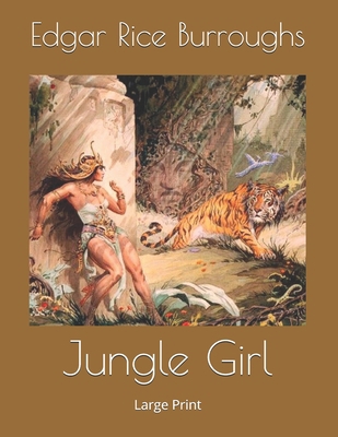 Jungle Girl: Large Print 1692825984 Book Cover
