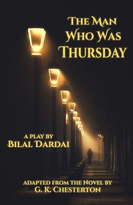 The Man Who Was Thursday: A Play 1944540423 Book Cover