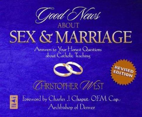 Good News about Sex and Marriage: Answers to Yo... 0867167041 Book Cover