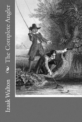 The Complete Angler 153488792X Book Cover