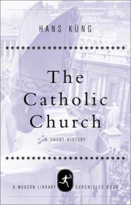 The Catholic Church: A Short History 0679640924 Book Cover