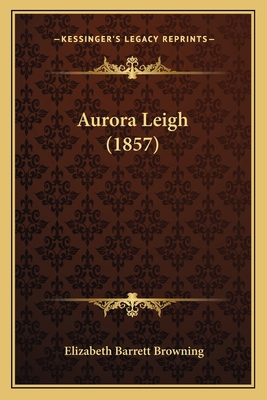 Aurora Leigh (1857) 1164582518 Book Cover