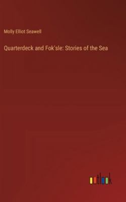 Quarterdeck and Fok'sle: Stories of the Sea 3368916130 Book Cover