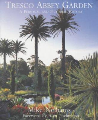Tresco Abbey Garden : A Personal and Pictorial ... 1850221383 Book Cover