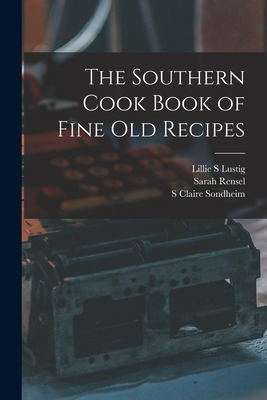 The Southern Cook Book of Fine old Recipes 1016127529 Book Cover