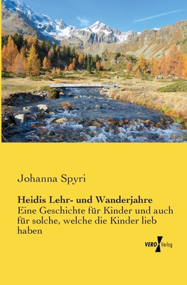 Heidis Lehr- und Wanderjahre: Eine Geschichte f... [German] 3737201420 Book Cover