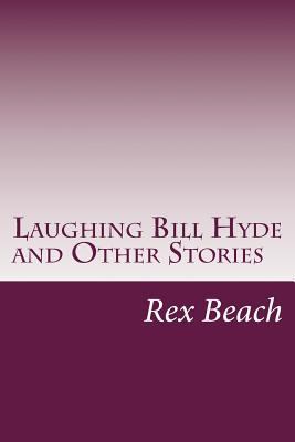 Laughing Bill Hyde and Other Stories 1499702515 Book Cover