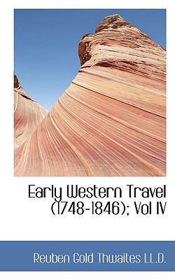 Early Western Travel (1748-1846); Vol IV 1117127109 Book Cover