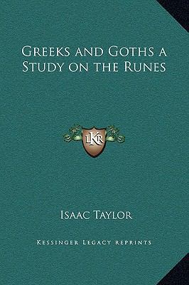 Greeks and Goths a Study on the Runes 1169264131 Book Cover