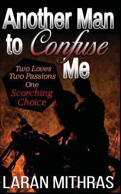 Another Man to Confuse Me 1514636719 Book Cover